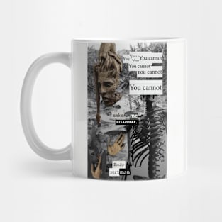 you cannot make me disappear Mug